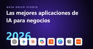 Las mejores aplicaciones de IA para negocios en 2026, guía de Ogick Studio